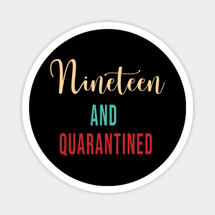 Nineteen and Quarantined Birthday Shirt 2020 Birthday Isolation 19th Birthday Cute Gift Magnet